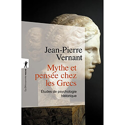 Mythe et pensée chez les Grecs : études de psychologie historique - Occasion