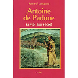 Antoine de Padoue : sa vie, son secret - Occasion