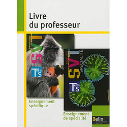SVT Terminale S, enseignement spécifique, enseignement de spécialité : programme 2012 : livre du professeur · Occasion 