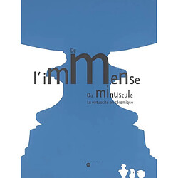 De l'immense au minuscule : la virtuosité en céramique : exposition, Musée de Sèvres, 22 nov. 2005-20 mars 2006 - Occasion