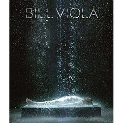 Bill Viola : exposition, Paris, Galeries nationales du Grand Palais, 28 février--28 juillet 2014 : catalogue - Occasion