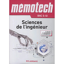 Mémotech sciences de l'ingénieur : bac S-SI : première et terminale série S, classes CPGE PTSI