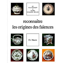 Reconnaitre les origines des faîences françaises - Occasion
