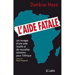 L'aide fatale · Occasion Dambisa Moyo