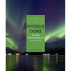 Physique chimie, seconde professionnelle, enseignement agricole : cours et exercices résolus