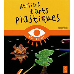 Ateliers d'arts plastiques, cycle 3 - Occasion