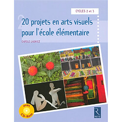20 projets en arts visuels pour l'école élémentaire : cycle 2 et 3 - Occasion