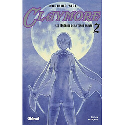 Claymore. Vol. 2. Les ténèbres de la terre sainte Norihiro Yagi