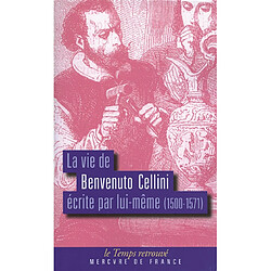 La vie de Benvenuto Cellini : écrite par lui-même (1500-1571)