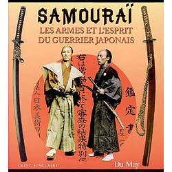 Samouraï : les armes et l'esprit du guerrier japonais - Occasion