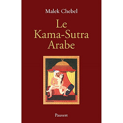 Le Kama-Sutra arabe : deux mille ans de littérature érotique en Orient - Occasion