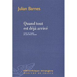 Quand tout est déjà arrivé · Occasion Julian Barnes