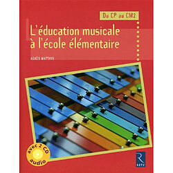 L'éducation musicale à l'école élémentaire : du CP au CM2 - Occasion