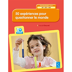 50 expériences pour questionner le monde CP-CE1-CE2 : programmes 2016