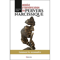 Modèle d'identification du pervers narcissique : comment le reconnaître - Occasion