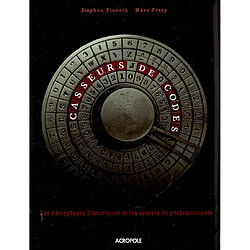 Casseurs de codes : les décryptages historiques et les secrets de professionnels - Occasion