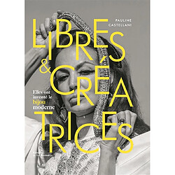 Libres & créatrices : elles ont inventé le bijou moderne - Occasion