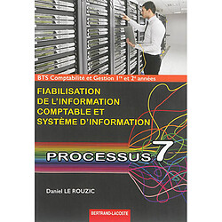 BTS comptabilité et gestion 1re et 2e années : fiabilisation de l'information comptable et système d'information, processus 7 : 500 questions pour se préparer à l'oral des épreuves E42, E5 et E6
