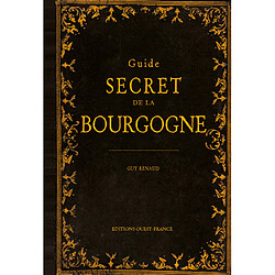 Guide secret de la Bourgogne
