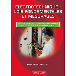 Electrotechnique, lois fondamentales et mesurages : seconde, première et terminale professionnelles, baccalauréat professionnel ELEEC - Occasion