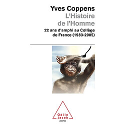 L'histoire de l'homme : 22 ans d'amphi au Collège de France (1983-2005) · Occasion Yves Coppens