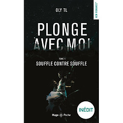 Plonge avec moi. Vol. 1. Souffle contre souffle - Occasion