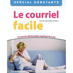 Le courriel facile : le courrier électronique expliqué de A à Z - Occasion