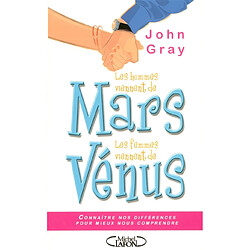 Les hommes viennent de Mars, les femmes viennent de Vénus : connaître nos différences pour mieux nous comprendre - Occasion