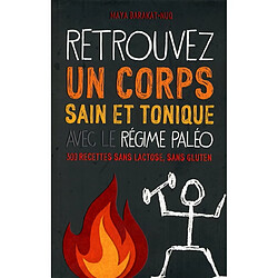 Retrouvez un corps sain et tonique avec le régime paléo : 300 recettes sans lactose, sans gluten - Occasion