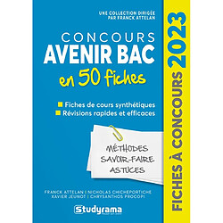 Concours Avenir bac en 50 fiches : fiches de cours synthétiques, révisions rapides et efficaces : édition 2023
