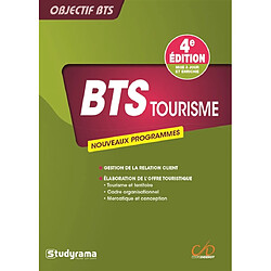 BTS tourisme : nouveaux programmes : gestion de la relation client, élaboration de l'offre touristique, tourisme et territoire, cadre organisationnel, mercatique et conception - Occasion