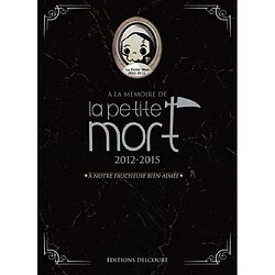 A la mémoire de La petite mort : 2012-2015