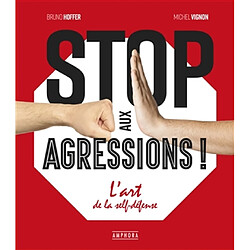 Stop aux agressions ! : l'art de la self-défense · Occasion Bruno Hoffer - Michel Vignon