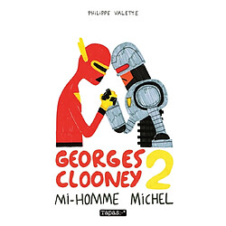 Georges Clooney. Vol. 2. Mi-homme Michel - Occasion