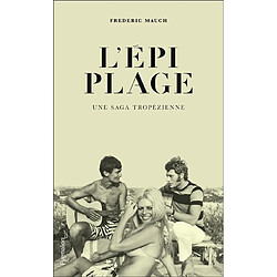 L'Epi Plage : une saga tropézienne - Occasion