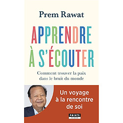 Apprendre à s'écouter : comment trouver la paix dans le bruit du monde - Occasion