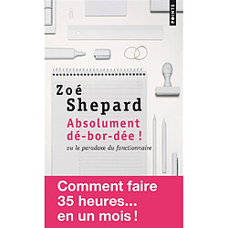 Absolument dé-bor-dée ! ou Le paradoxe du fonctionnaire - Occasion