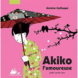 Akiko l'amoureuse : petit conte zen
