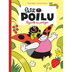 Petit Poilu. Vol. 3. Pagaille au potager