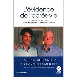 L'évidence de l'après-vie : conversations entre Eben Alexander et Raymond Moody - Occasion