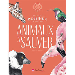 Animaux à sauver : 30 espèces à dessiner en pas à pas · Occasion Marthe Mulkey