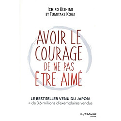 Avoir le courage de ne pas être aimé