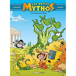 Les petits Mythos. Vol. 3. Les titans sont durs