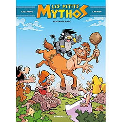 Les petits Mythos. Vol. 8. Centaure parc