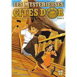 Les mystérieuses cités d'or : la première cité. Vol. 1