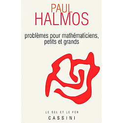 Problèmes pour mathématiciens, petits et grands