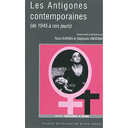 Les Antigones contemporaines (de 1945 à nos jours)