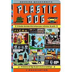 Plastic dog : 24 bandes dessinées électroniques pour ordinateur de poche, âge de pierre du livre numérique