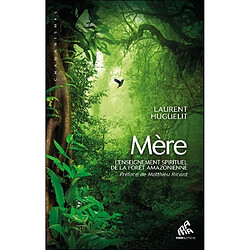 Mère : l'enseignement spirituel de la forêt amazonienne - Occasion