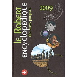 Le Robert encyclopédique des noms propres 2009 : dictionnaire illustré